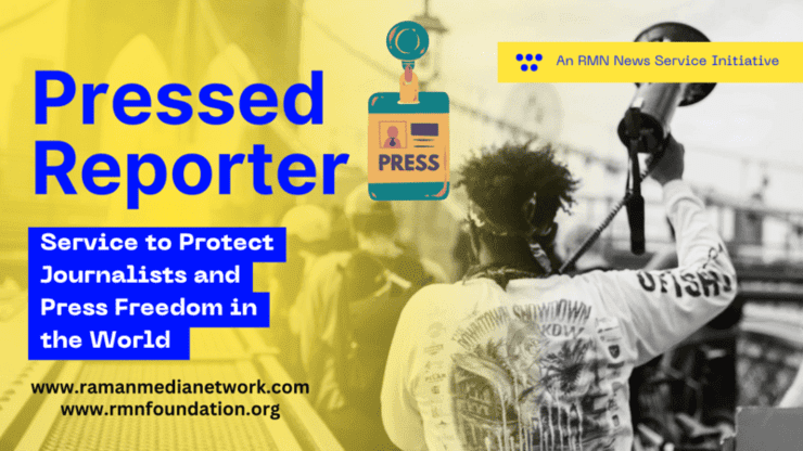 Pressed Reporter: Humanitarian Service to Protect Journalists and Press Freedom in the World. By RMN News Service / RMN Foundation